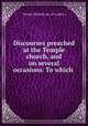 Discourses preached at the Temple church, and on several occasions. To which ., Thomas Sherlock (bp. of London.) 