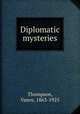 Diplomatic mysteries, Thompson, Vance, 1863-1925 