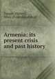 Armenia: its present crisis and past history, Tupper, H[enry], Allen. [from old catalog] 