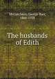 The husbands of Edith, McCutcheon, George Barr, 1866-1928 
