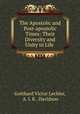 The Apostolic and Post-apostolic Times: Their Diversity and Unity in Life ., Gotthard Victor Lechler, A. J. K . Davidson 