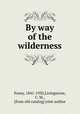 By way of the wilderness, Pansy, 1841-1930,Livingstone, C. M., [from old catalog] joint author 