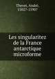 Les singularitez de la France antarctique microforme, Andre Thevet 