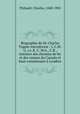 Biographie de Sir Charles Tupper microforme : C.C.M.G. i.e. K. C. M.G., C.B., ministre des chemins de fer et des canaux du Canada et haut commissaire a Londres, Thibault, Charles, 1840-1905 