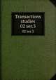 Transactions & studies. 02 ser.3, College of Physicians of Philadelphia,College of Physicians of Philadelphia. Summary of the transactions,College of Physicians of Philadelphia. Transactions 