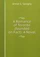 A Romance of Toronto (founded on Fact): A Novel, Annie G. Savigny 