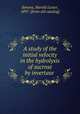 A study of the initial velocity in the hydrolysis of sucrose by invertase, Simons, Harold Lester, 1897- [from old catalog] 