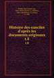 Histoire des conciles d`aprs les documents originaux. t.8, Hefele, Karl Joseph von, 1809-1893,Goschler, I. (Isidore), 1804-1866,Delarc, O. (Odon), d. 1898 