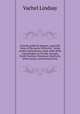 A handy guide for beggars, especially those of the poetic fraternity : being sundry explorations, made while afoot and penniless in Florida, Georgia, North Carolina, Tennessee, Kentucky, kNew Jersery, and Pennsylvania, Lindsay Vachel 