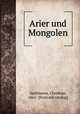Arier und Mongolen, Speilmann, Christian, 1861- [from old catalog] 