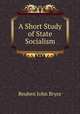 A Short Study of State Socialism, Reuben John Bryce 