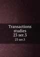 Transactions & studies. 23 ser.3, College of Physicians of Philadelphia,College of Physicians of Philadelphia. Summary of the transactions,College of Physicians of Philadelphia. Transactions 