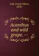 Acanthus and wild grape. --, Call, Frank Oliver, 1878- 