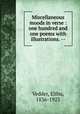 Miscellaneous moods in verse : one hundred and one poems with illustrations. --, Vedder, Elihu, 1836-1923 