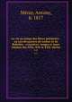 La vie au temps des libres prcheurs : ou Les devanciers de Luther et de Rabelais : croyances, usages et murs intimes des XIVe, XVe et XVIe sicles. t.1, Antony Meray 