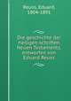 Die geschichte der heiligen schriften Neuen Testaments, entworfen von Eduard Reuss, Reuss, Eduard, 1804-1891 