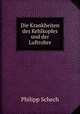 Die Krankheiten des Kehlkopfes und der Luftrohre, Philipp Schech 