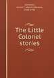 The Little Colonel stories, Johnston, Annie F. (Annie Fellows), 1863-1931 