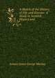 A Sketch of the History of Fife and Kinross: A Study in Scottish History and ., Aeneas James George Mackay 