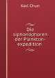 Die siphonophoren der Plankton-expedition ., Carl Chun 