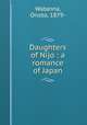 Daughters of Nijo : a romance of Japan, Watanna, Onoto, 1879- 
