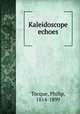 Kaleidoscope echoes, Tocque, Philip, 1814-1899 