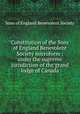 Constitution of the Sons of England Benevolent Society microform : under the supreme jurisdiction of the grand lodge of Canada, Sons of England Benevolent Society 