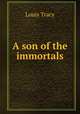 A son of the immortals, Tracy Louis 