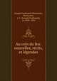 Au coin du feu: nouvelles, recits, et legendes, Joseph Ferdinand Morissette, Morissette , J. F. (Joseph Ferdinand), ca 1858 -1901 