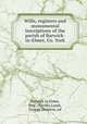Wills, registers and monumental inscriptions of the parish of Barwick-in-Elmet, Co. York, Barwick in Elmet, Eng. (Parish),Lumb, George Denison, ed 