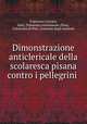Dimonstrazione anticlericale della scolaresca pisana contro i pellegrini ., Francesco Carrara 
