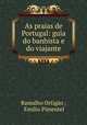As praias de Portugal: guia do banhista e do viajante, Ramalho Ortigao 