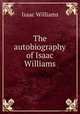 The autobiography of Isaac Williams, Williams Isaac 