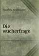 Die wucherfrage ., Walther Munzinger 