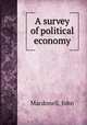 A survey of political economy, Macdonell, John 