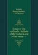 Songs of the outlands : ballads of the hoboes and other verse. --, Knibbs, Henry Herbert, 1874-1945 