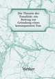 Die Theorie der Tonalitat: ein Beitrag zur Grundung eines konsequenten Ton ., Werker 