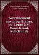 Avertissement aux proprietaires, ou, Lettre a M. Considerant, redacteur de ., Pierre-Joseph Proudhon, Victor Considerant 