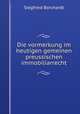 Die vormerkung im heutigen gemeinen preussischen immobiliarrecht, Siegfried Borchardt 