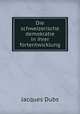 Die schweizerische demokratie in ihrer fortentwicklung, Jacques Dubs 