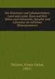 Die Slowinzen und Lebakaschuben: Land und Leute, Haus und Hof, Sitten und Gebrauche, Sprache und Litteratur im ostlichen Hinterpommern, Tetzner, Franz Oskar, 1863- 