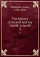 The history of myself and my friend; a novel. 4, Plumptre, Anne, 1760-1818 