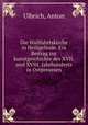 Die Wallfahrtskirche in Heiligelinde. Ein Beitrag zur kunstgeschichte des XVII. und XVIII. Jahrhunderts in Ostpreussen, Ulbrich, Anton 