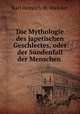 Die Mythologie des japetischen Geschlectes, oder der Sundenfall der Menschen ., Karl Heinrich W. Voelcker 