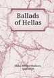 Ballads of Hellas, Mills, William Hathorn, 1848-1930 