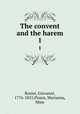 The convent and the harem. 1, Rosini, Giovanni, 1776-1855,Pisani, Marianna, Mme 