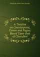 A Treatise on Counterpoint, Canon and Fugue: Based Upon that of Cherubini, Frederick Arthur Gore Ouseley 