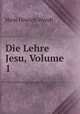 Die Lehre Jesu, Volume 1, Hans Hinrich Wendt 