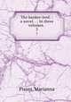 The banker-lord: : a novel. . ; In three volumes. . 3, Pisani, Marianna 