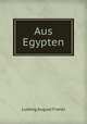 Aus Egypten, Ludwig August Frankl 